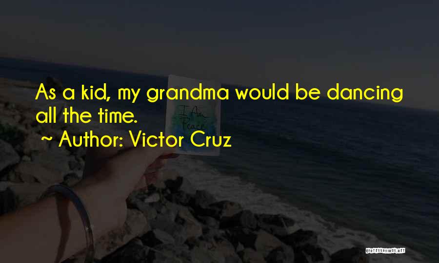 Cruz Quotes By Victor Cruz