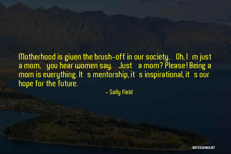 Cruzar La Linea Quotes By Sally Field Cruzar La Linea Quotes By Sally Field