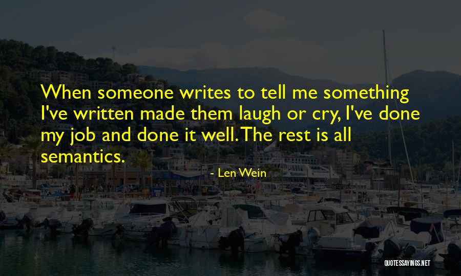 Cry And Laugh Quotes By Len Wein Cry And Laugh Quotes By Len Wein