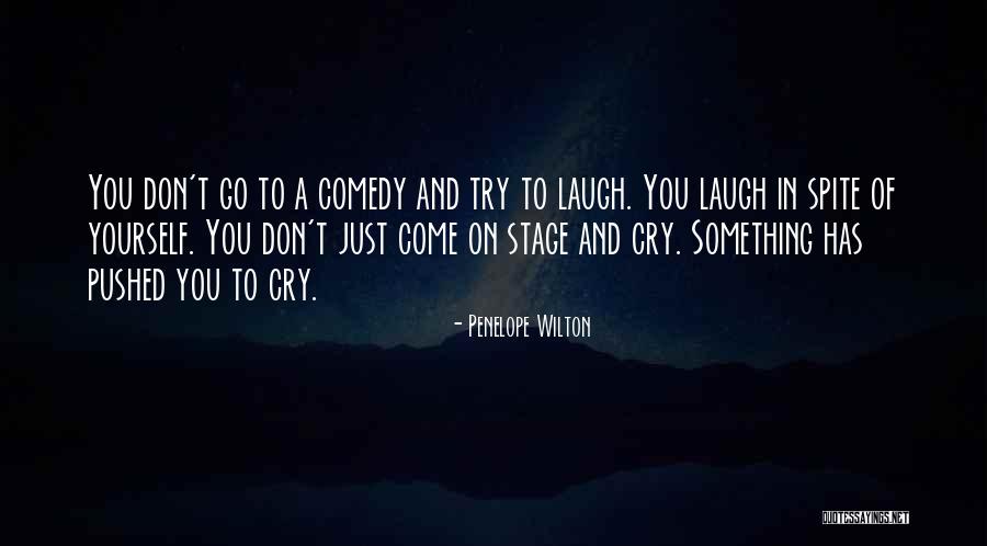 Cry And Laugh Quotes By Penelope Wilton Cry And Laugh Quotes By Penelope Wilton