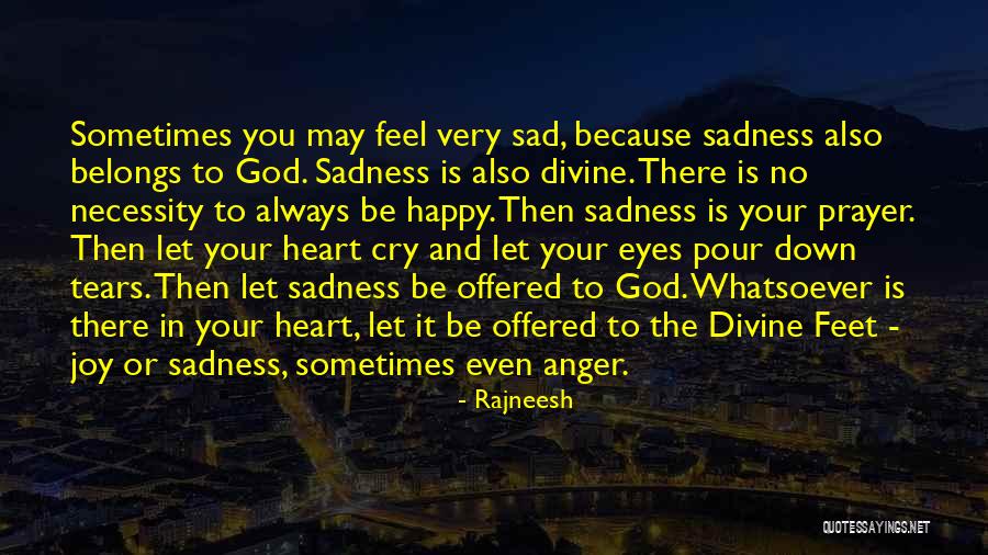 Cry Happy Tears Quotes By Rajneesh