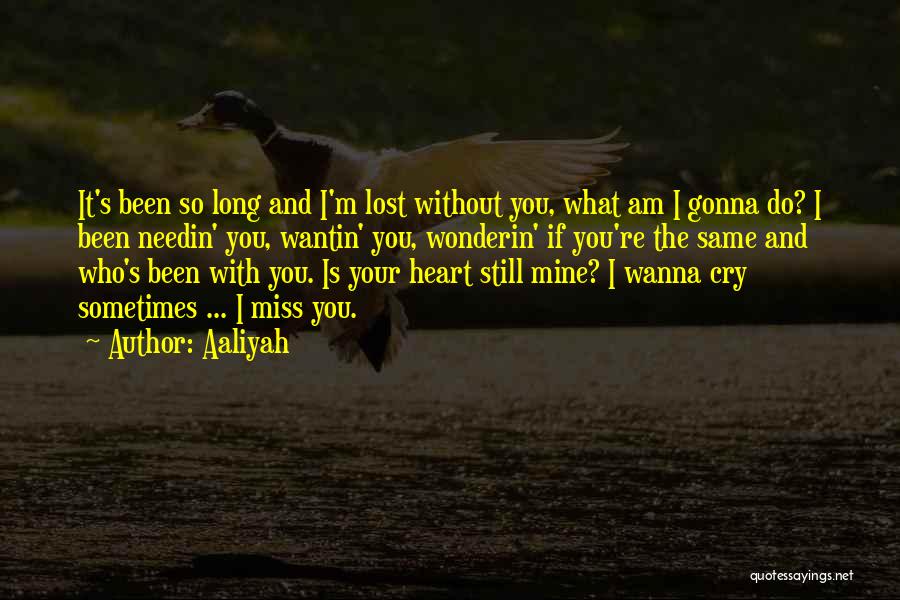 Cry If You Wanna Cry Quotes By Aaliyah