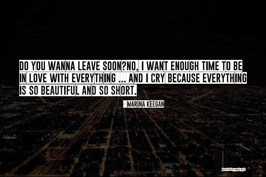 Cry If You Wanna Cry Quotes By Marina Keegan