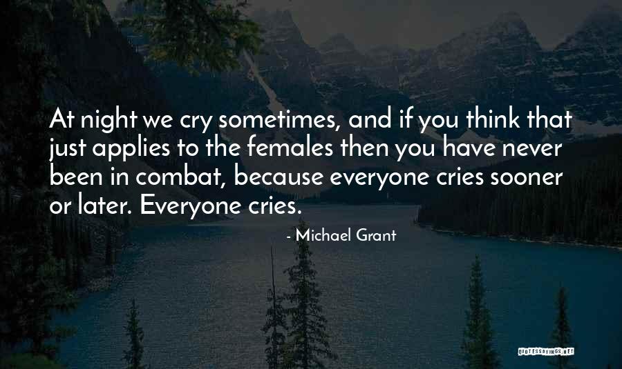 Cry Later Quotes By Michael Grant Cry Later Quotes By Michael Grant