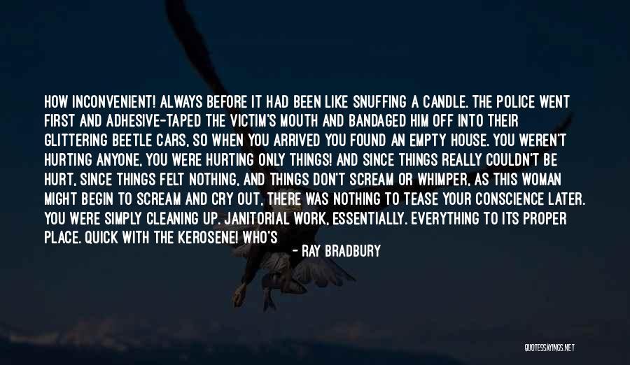 Cry Later Quotes By Ray Bradbury Cry Later Quotes By Ray Bradbury