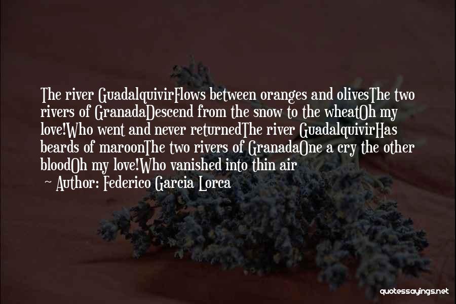 Cry Me A River Quotes By Federico Garcia Lorca