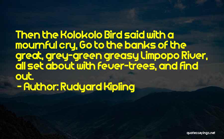 Cry Me A River Quotes By Rudyard Kipling