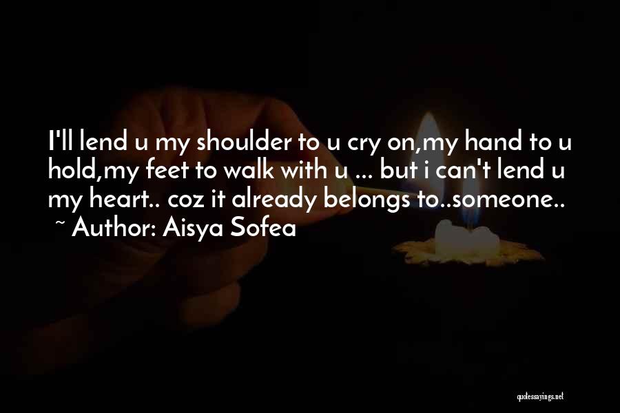 Cry On My Shoulder Quotes By Aisya Sofea