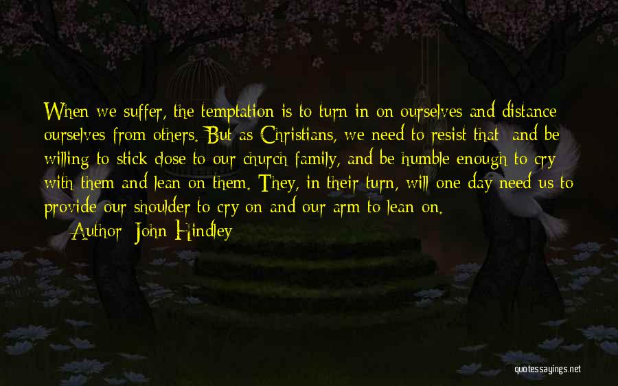 Cry On My Shoulder Quotes By John Hindley