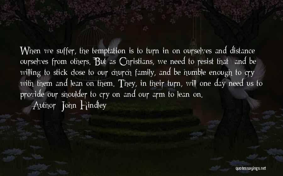 Cry On Shoulder Quotes By John Hindley