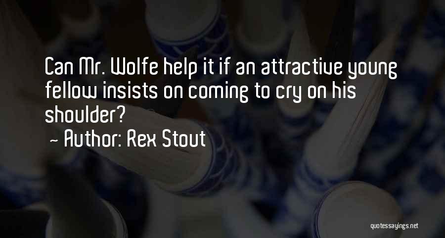 Cry On Shoulder Quotes By Rex Stout