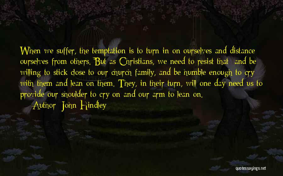Cry On Your Shoulder Quotes By John Hindley