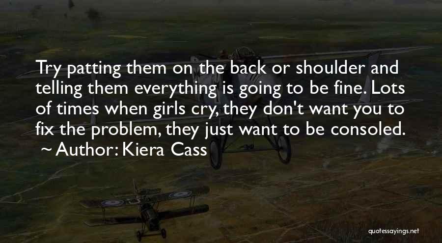Cry On Your Shoulder Quotes By Kiera Cass