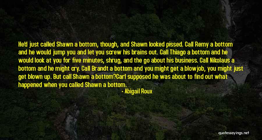 Cry Out For Quotes By Abigail Roux Cry Out For Quotes By Abigail Roux