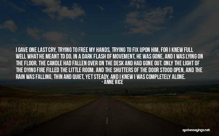 Cry Out For Quotes By Anne Rice Cry Out For Quotes By Anne Rice
