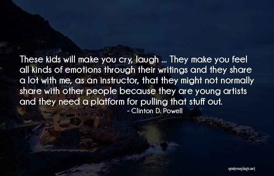 Cry Out For Quotes By Clinton D. Powell Cry Out For Quotes By Clinton D. Powell