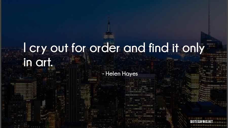 Cry Out For Quotes By Helen Hayes Cry Out For Quotes By Helen Hayes