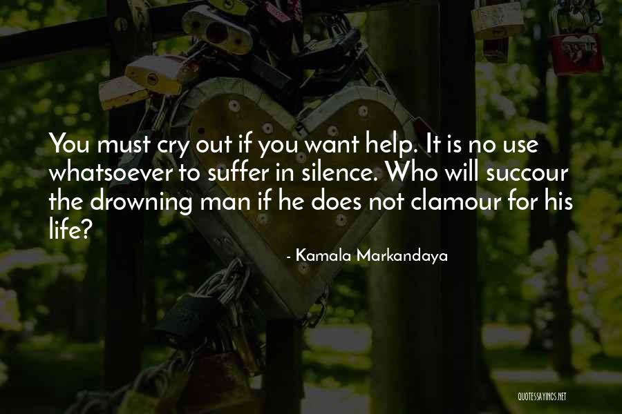 Cry Out For Quotes By Kamala Markandaya Cry Out For Quotes By Kamala Markandaya
