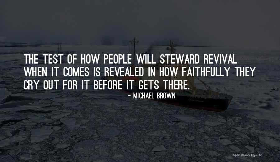 Cry Out For Quotes By Michael Brown Cry Out For Quotes By Michael Brown