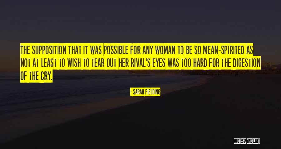 Cry Out For Quotes By Sarah Fielding Cry Out For Quotes By Sarah Fielding