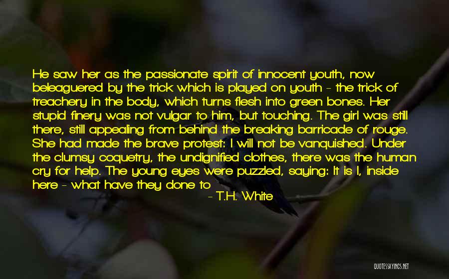Cry Out For Quotes By T.H. White Cry Out For Quotes By T.H. White