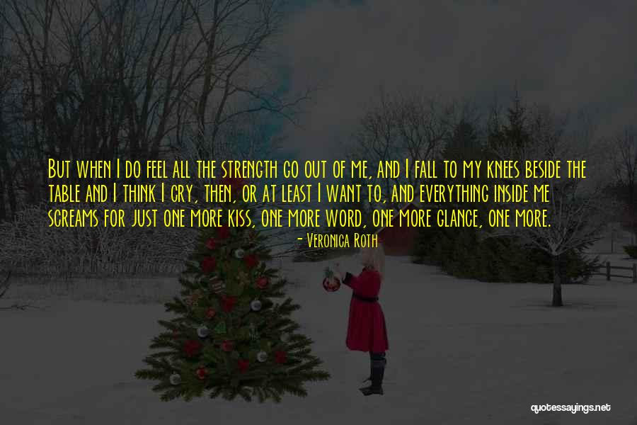 Cry Out For Quotes By Veronica Roth Cry Out For Quotes By Veronica Roth
