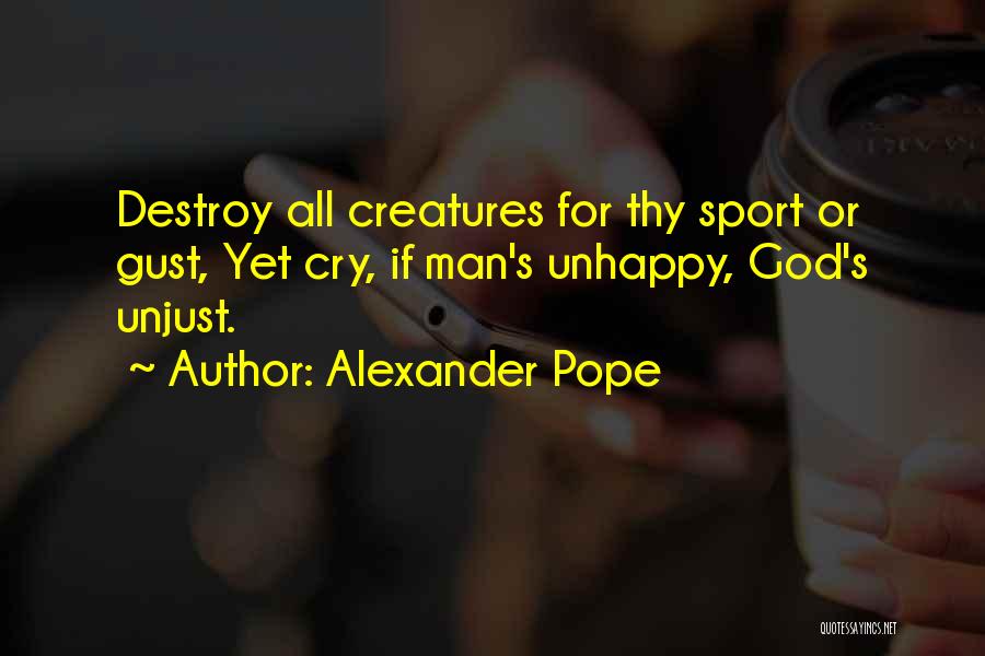 Cry Quotes By Alexander Pope