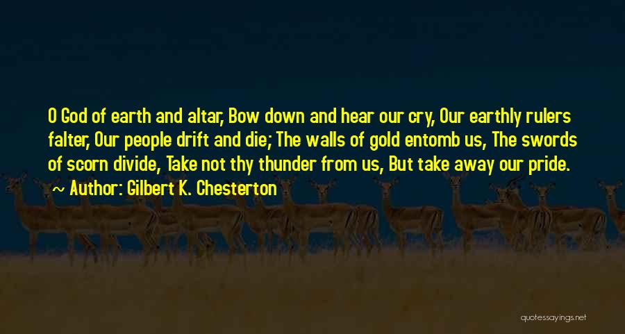 Cry Quotes By Gilbert K. Chesterton