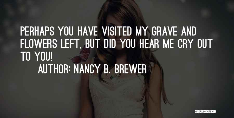 Cry Quotes By Nancy B. Brewer