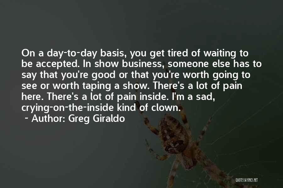 Crying A Lot Quotes By Greg Giraldo