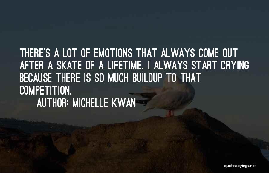 Crying A Lot Quotes By Michelle Kwan