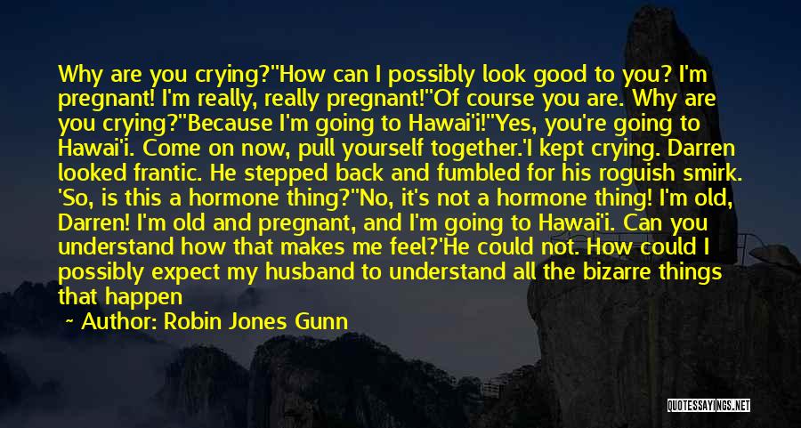 Crying A Lot Quotes By Robin Jones Gunn