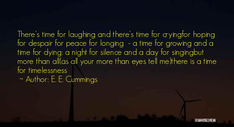 Crying All Day Quotes By E. E. Cummings