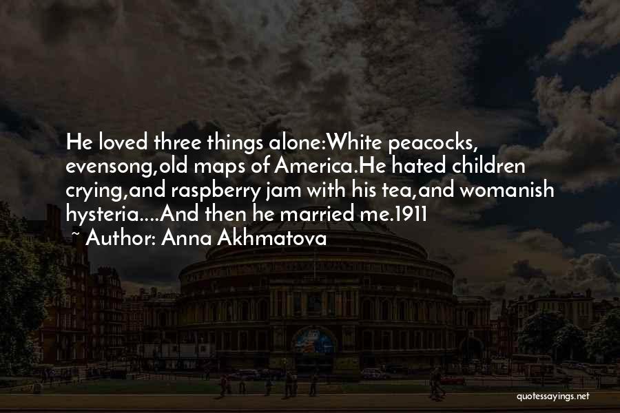 Crying Alone Quotes By Anna Akhmatova