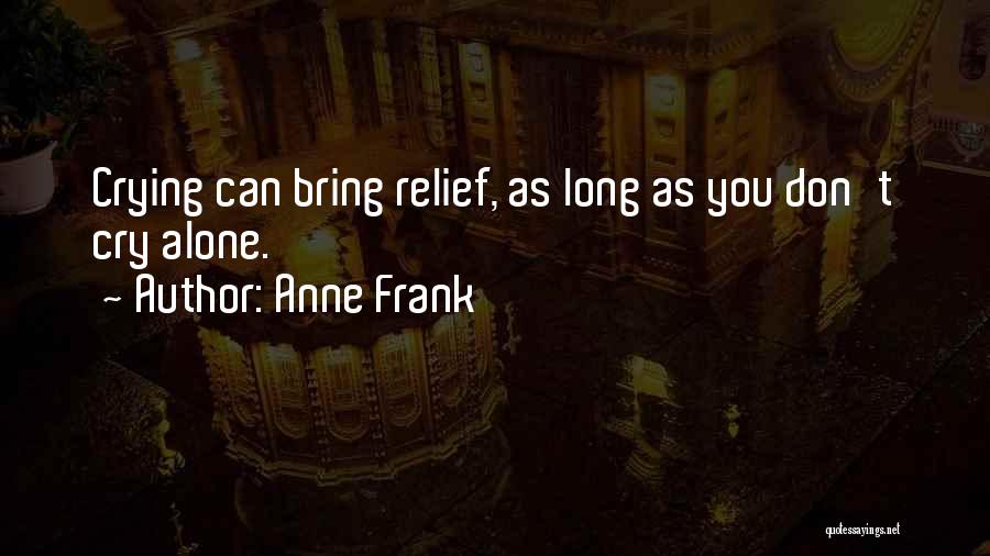 Crying Alone Quotes By Anne Frank