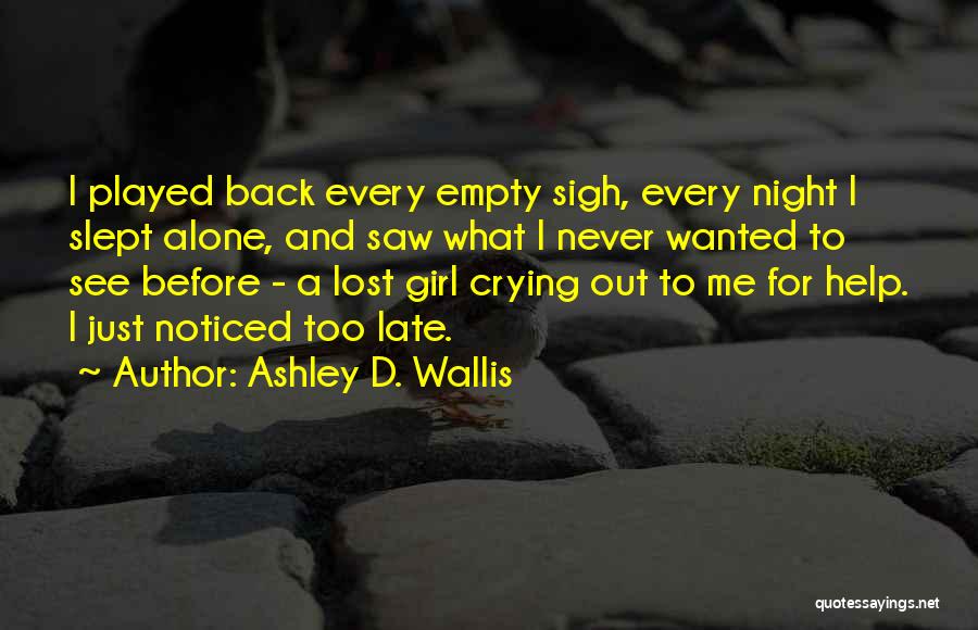 Crying Alone Quotes By Ashley D. Wallis