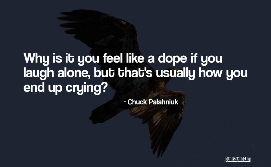 Crying Alone Quotes By Chuck Palahniuk