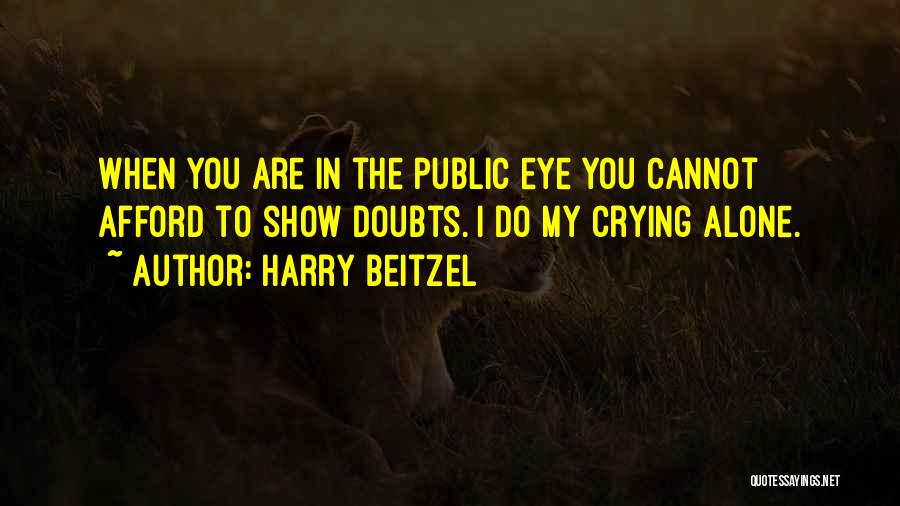 Crying Alone Quotes By Harry Beitzel