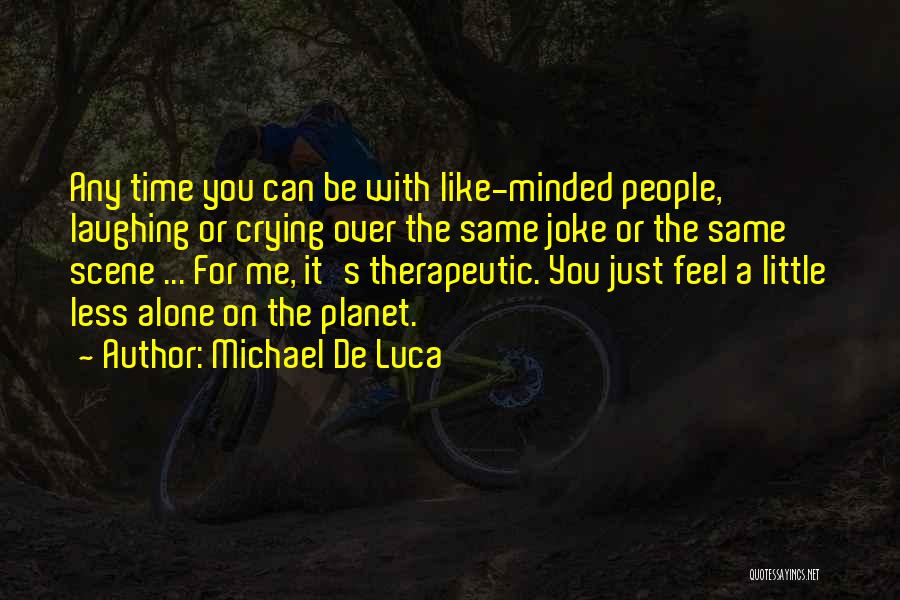 Crying Alone Quotes By Michael De Luca