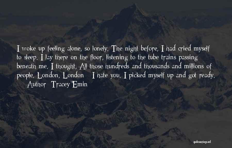 Crying Alone Quotes By Tracey Emin