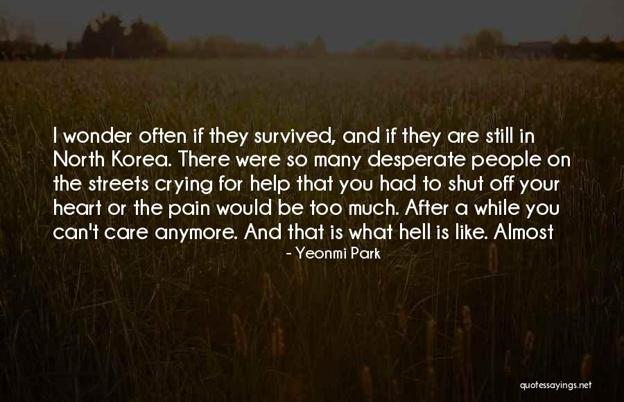 Crying And Pain Quotes By Yeonmi Park Crying And Pain Quotes By Yeonmi Park