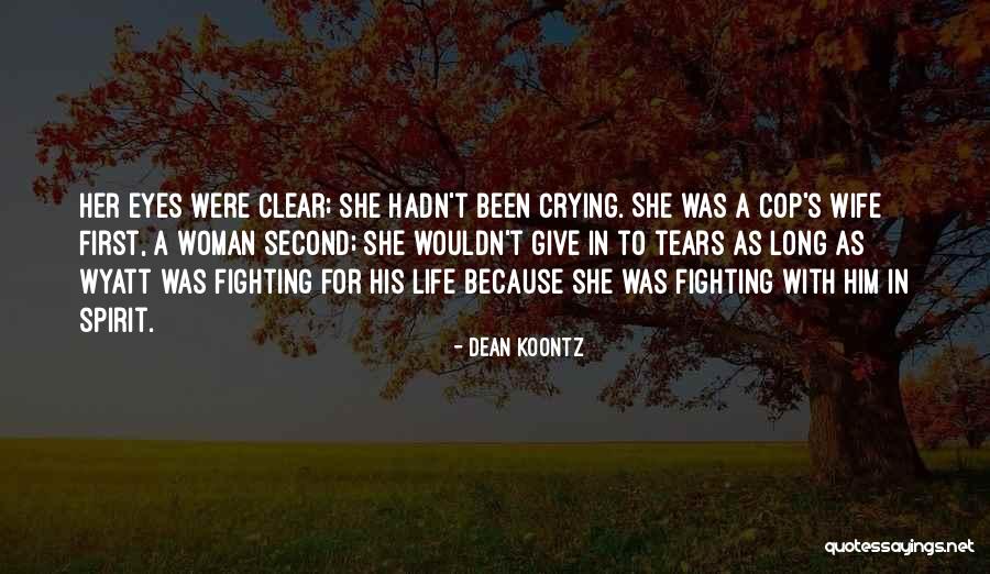 Crying And Strength Quotes By Dean Koontz Crying And Strength Quotes By Dean Koontz