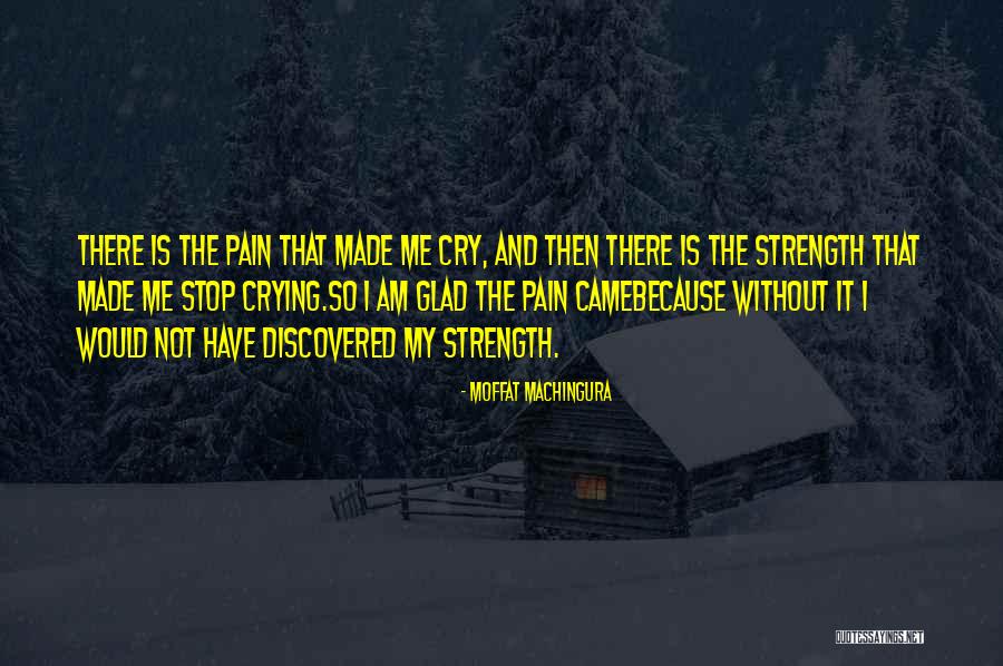 Crying And Strength Quotes By Moffat Machingura Crying And Strength Quotes By Moffat Machingura