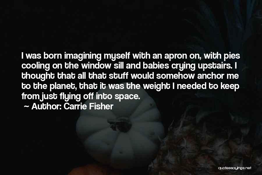 Crying Babies Quotes By Carrie Fisher