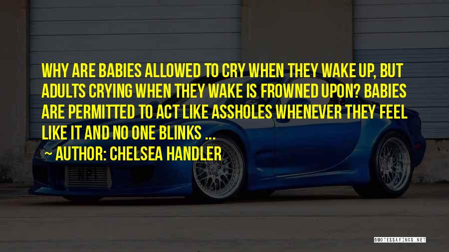 Crying Babies Quotes By Chelsea Handler