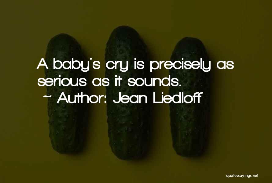 Crying Babies Quotes By Jean Liedloff