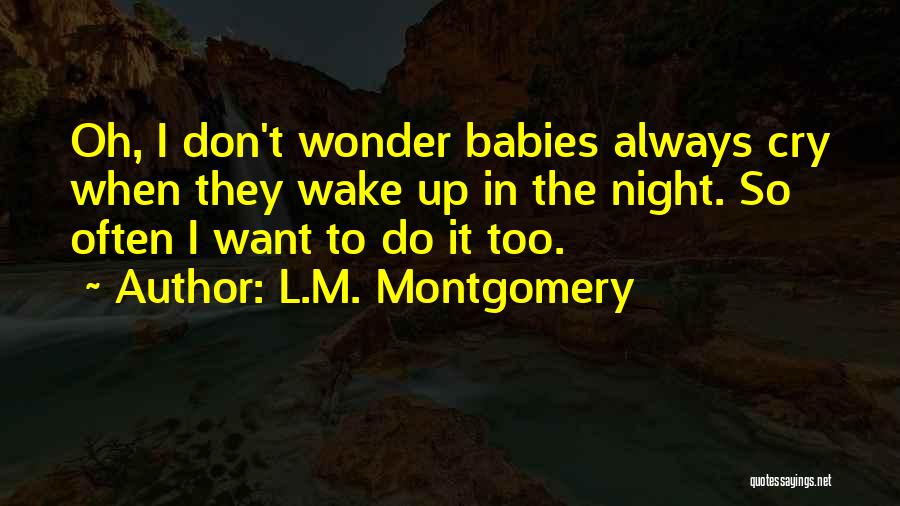 Crying Babies Quotes By L.M. Montgomery