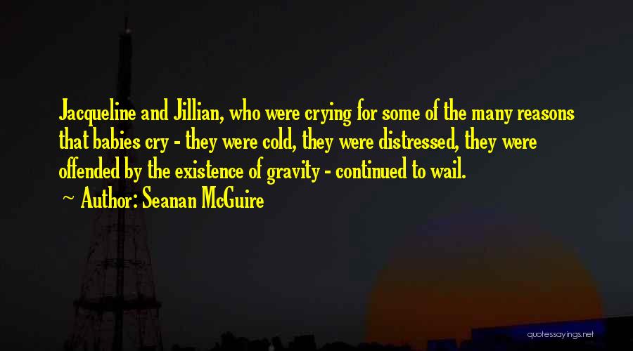 Crying Babies Quotes By Seanan McGuire