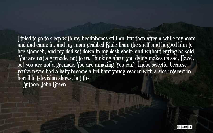 Crying Because I Love You Quotes By John Green