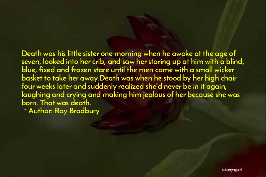 Crying Because Of Him Quotes By Ray Bradbury